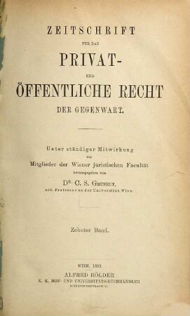 Zeitschrift für das Privat- und öffentliche Recht der Gegenwart. 10. 1883