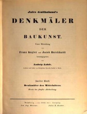 Jules Gailhabaud's Denkmäler der Baukunst, 2 : Denkmäler des Mittelalters ; Abt. 1/5