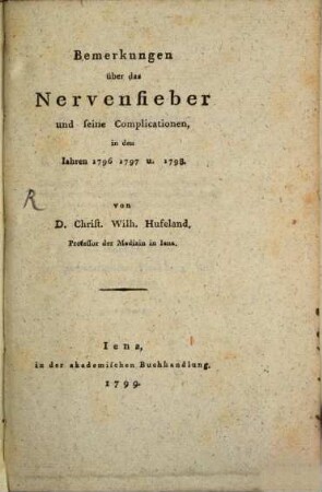 Bemerkungen über das Nervenfieber und seine Complicationen in den Iahren 1796 1797 u. 1798