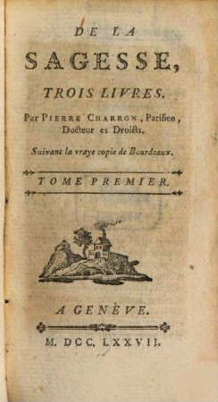 De La Sagesse : Trois Livres, 1