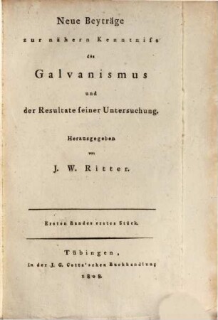 Neue Beyträge zur nähern Kenntniss des Galvanismus und der Resultate seiner Untersuchung, 1,1. Der Siderismus