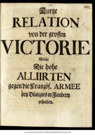 Kurtze Relation von der grossen Victorie Welche Die hohe Alliirten gegen die Französ. Armee bey Blaugies in Flandern erhalten