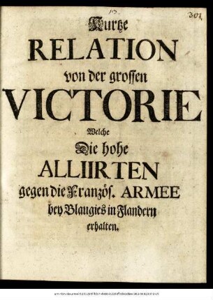 Kurtze Relation von der grossen Victorie Welche Die hohe Alliirten gegen die Französ. Armee bey Blaugies in Flandern erhalten
