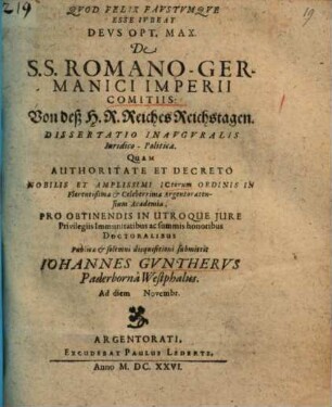 De S.S. Romano-Germanici Imperii Comitiis = Von deß H.R. Reiches Reichstagen. Dissertatio Inauguralis Iuridico-Politica