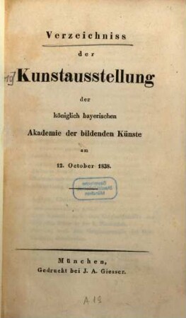 Verzeichniß der Kunstausstellung der Königlich Bayerischen Akademie der Bildenden Künste in München. 1838