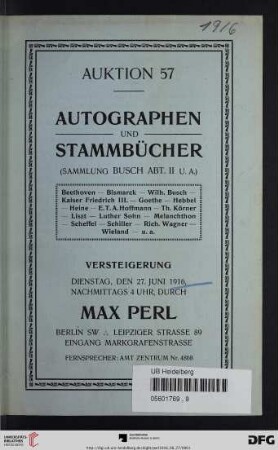 Autographen und Stammbücher : (Sammlung Busch Abt. II u.a.) ; Beethoven, Bismarck, Wilh. Busch, Kaiser Friedrich III., Goethe ... ; Versteigerung, den 27. Juni 1916 (Katalog Nr. 57)