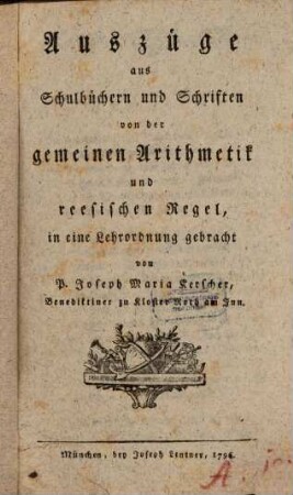 Auszüge aus Schulbüchern und Schriften von der gemeinen Arithmetik und reesischen Regel