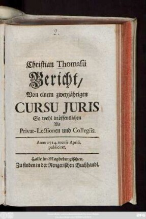 Christian Thomasii Bericht, Von einem zweyjährigen Cursu Juris So wohl in öffentlichen Als Privat-Lectionen und Collegiis