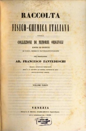 Raccolta fisico chimica italiana ossia collezione di memorie originali edite ed inedite di fisici chimici e naturalisti italiani. III