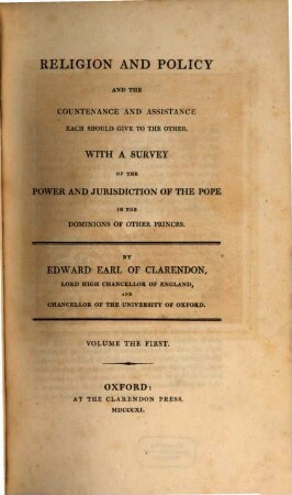 Religion and policy and the countenance and assistance each should give to the other : with a survey of the power and jurisdiction of the pope in the dominions of other princes. 1