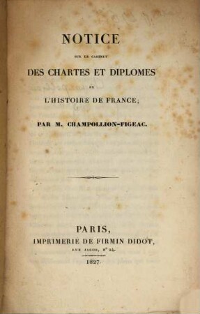 Notice sur le cabinet des chartes et diplômes de l'histoire de France