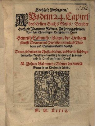 Hochzeit-Predigten : aus dem 24. Kapitel des 1. Buchs Mosis, von der Hochzeit Isaacs vnd Rebecca