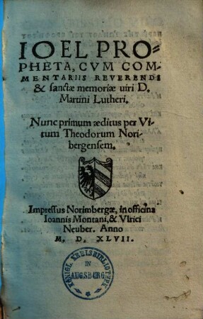 Ioel Propheta : Cum Commentariis Reverendi & sanctae memoriae uiri D. Martini Lutheri
