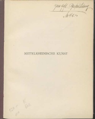 Mittelrheinische Kunst : Beiträge zur Geschichte der Malerei und Plastik im vierzehnten & fünfzehnten Jahrhundert