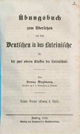 Übungsbuch zum Übersetzen aus dem Deutschen ins Lateinische, 3. Syntax 2. Theil