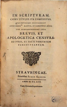 Censura in scripturam cujus titulus ... quae novissim. contigerunt inter S. Mantuae et Sabaudiae duces ...