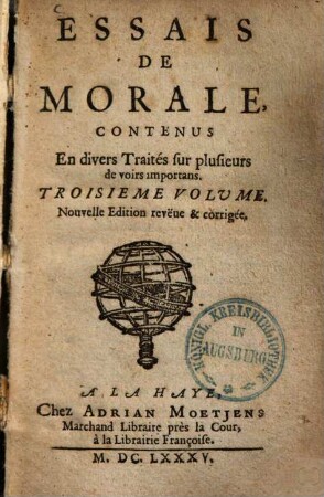 Essais de Morale : Contenus ; En divers Traités sur plusieurs de voirs importans, 3.