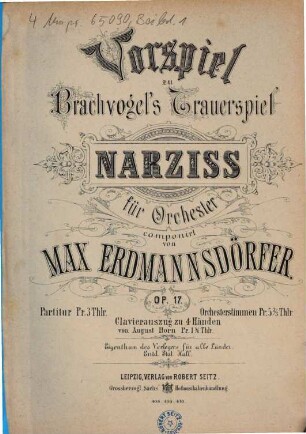 Vorspiel zu Brachvogel's Trauerspiel Narziss : für Orchester ; op. 17