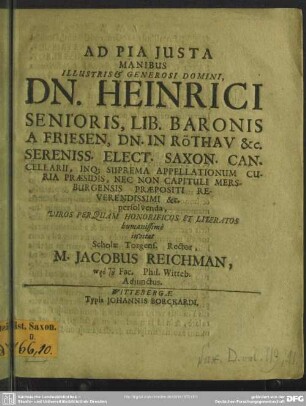 Ad pia justa manibus Heinrici lib. baronis a Friesen, domini in Röthav ... persolvenda viros