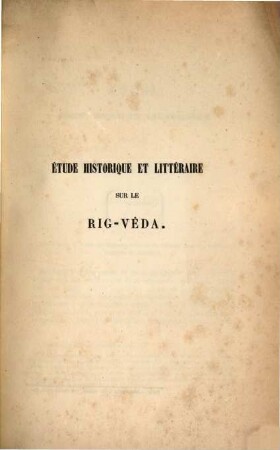 Étude historique et littéraire sur le Rig-Vêda : (Extr. de la Revue contemporaine, 15 mars 1853)