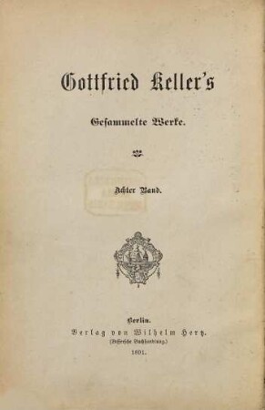 Gottfried Keller's Gesammelte Werke, 8