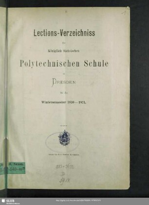 WS 1870/71: Lections-Verzeichniss der Königlich-Sächsischen Polytechnischen Schule zu Dresden : für das ...