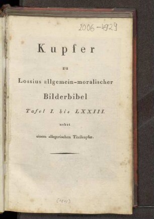 Kupfer zu Lossius allgemein-moralischer Bilderbibel : Taf. 1 bis 73 nebst e. allegorischen Titelkupfer