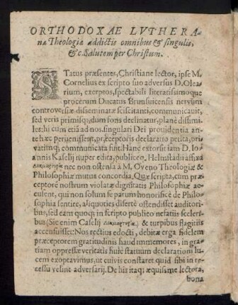 Orthodoxae Lutheranae Theologiae addictis omnibus & singulis, & c. Salutem per Christum.