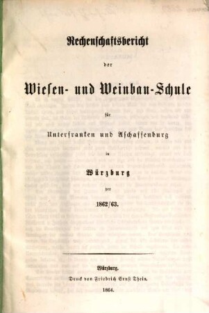 Rechenschaftsbericht der Wiesen- und Weinbau-Schule für Unterfranken und Aschaffenburg : pro .... 1862/63