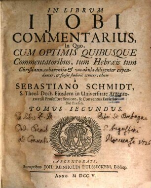 In Librum Ijobi Commentarius : In Quo, Cum Optimis Quibusque Commentatoribus, tum Hebraeis tum Christianis, cohaerentia & vocabula diligenter expenduntur, & sensus studiose eruitur