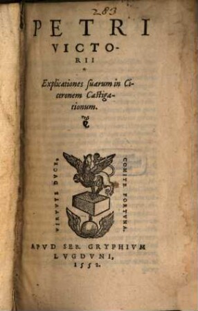 Petri Victorii Explicationes suarum in Ciceronem Castigationum