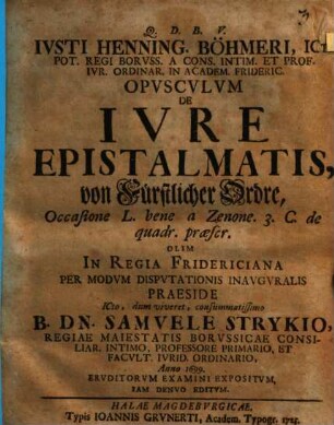 Opusculum de iure epistalmatis, von fürstlicher Ordre : disputatio inauguralis