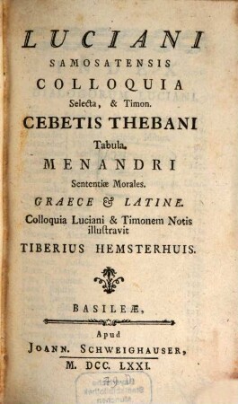 Luciani Samosatensis Colloquia Selecta, & Timon : Cebetis Thebani Tabula. Menandri Sententiae Morales. Graece & Latine. Colloquia Luciani & Timonem Notis