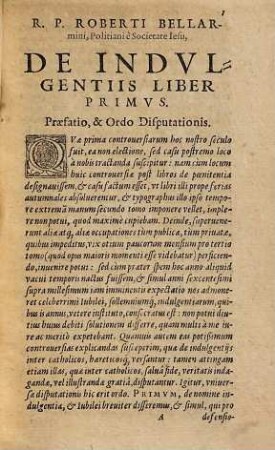R. P. Roberti Bellarmini Politiani, ... De Indvlgentiis, et Ivbileo Libri Dvo