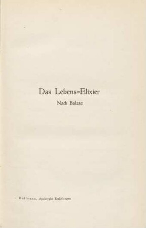 Das Lebens-Elixier. Nach Balzac