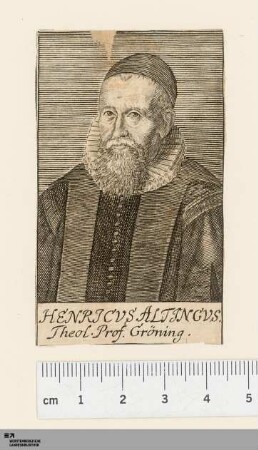 [Bildnis Heinrich Alting] : Henricus Altingus. Theol. Prof. Gröning