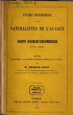 Joseph Koechlin-Schlumberger, 1796 - 1863 : Notice prés. à la Soc. d'histoire naturelle de Colmar