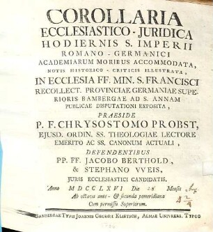 Corollaria ecclesiastico-juridica hodiernis S. Imperii Romano-Germanici academiarum moribus accommodata, notis historico-criticis illustrata