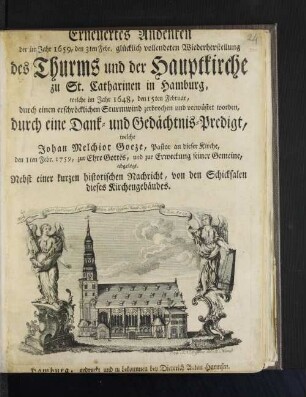 Erneuertes Andenken der im Jahr 1659, den 3ten Febr. glücklich vollendeten Wiederherstellung des Thurms und der Hauptkirche zu St. Catharinen in Hamburg ...