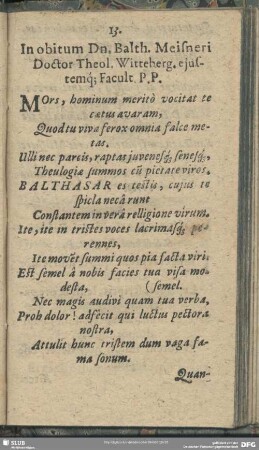 13. In obitum Dn. Balth. Meisneri Doctor Theol. Witteberg. eiusdemq[ue] Facult. P. P.