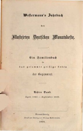 Westermanns illustrierte deutsche Monatshefte : ein Familienbuch für das gesamte geistige Leben der Gegenwart. 8, 8. 1860