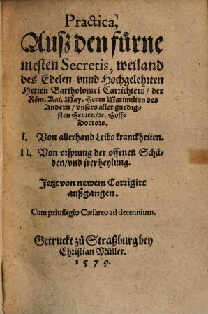 Practica auß den fürnemesten Secretis, weiland des Edelen ... Barholomei Carrichter's