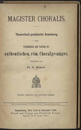 Magister choralis : theoretisch-praktische Anweisung zum Verständnis und Vortrag des authentischen, röm. Choralgesanges