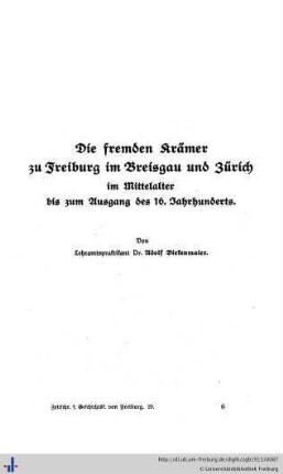 Die fremden Krämer zu Freiburg i. Br. und Zürich im Mittelalter bis zum Ausgang des 16. Jahrhunderts.