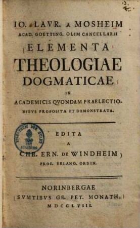 Elementa theologiae dogmaticae : in academicis quondam praelectionibus proposita et demonstrata