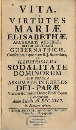 Vita, et Virtutes Mariae Elisabethae Archiducis Austriae, Belgii Austriaci Gubernatricis