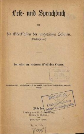 Lese- und Sprachbuch für die Oberklassen der ungeteilten Schulen : (Landschulen.) Bearb. von mehreren öffentlichen Lehrern