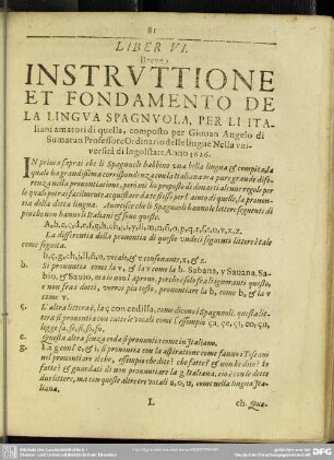 Liber VI. Breve Instruttione Et Fondamento De La Lingua Spagnuola, Per Li Italiani amatori di quella ...
