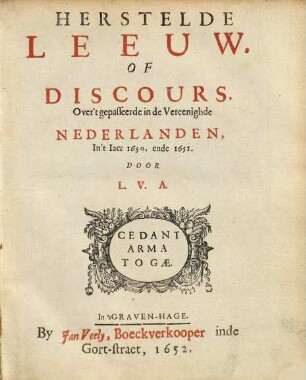 Herstelde Leeuw of discours, over't gepasseerde in de Vereenighde Nederlanden, in't jaer 1650 ende 1651