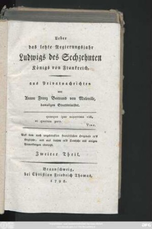Theil 2: Ueber das letzte Regierungsjahr Ludwigs des Sechzehnten, Königs von Frankreich : aus Privatnachrichten